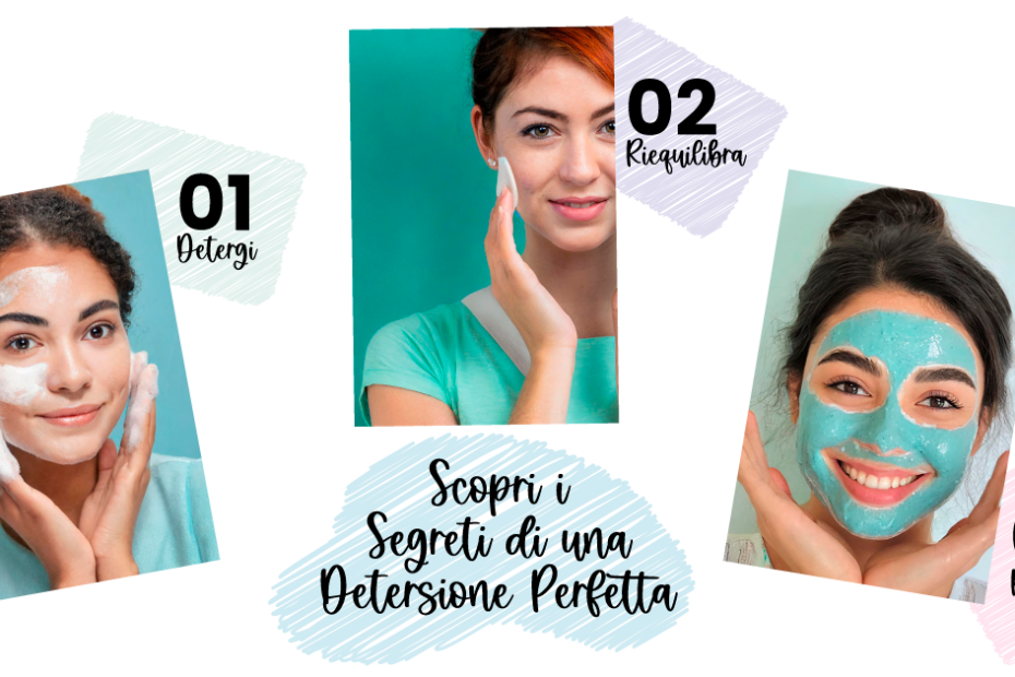I segreti di una detersione perfetta